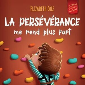 La persévérance me rend plus fort: Un livre pour enfants sur les émotions social